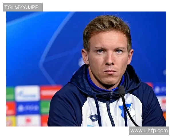 纳格尔斯曼年轻少帅如何通过战术实验重塑球队风格与竞争力